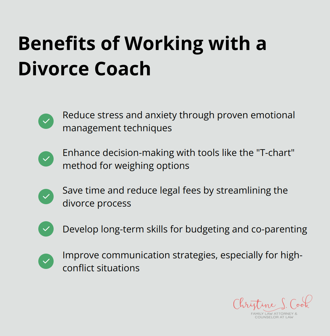 Checkmark list showing the key benefits of working with a divorce coach, including stress reduction, enhanced decision-making, cost savings, skills development, and improved communication. - what is a divorce coach